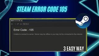 How To Fix Steam  Error 105 In Windows