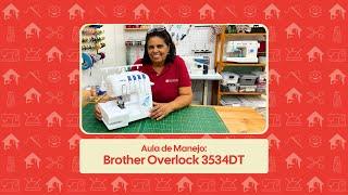 Brother Overlock 3534DT | Aula de Manejo