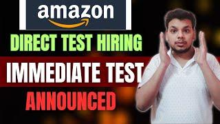 Urgent Direct Test Hiring | Amazon Direct Test | OFF Campus Drive For 2025, 2024 Batch Hiring