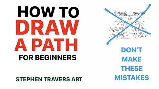 How to Draw A Path  -  For Beginners  (Don't Make These Mistakes)