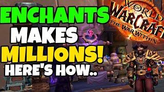 Make MILLIONS With ENCHANTING in The War Within - TWW Goldmaking