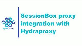 SessionBox proxy integration with Hydraproxy