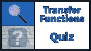 Transfer Functions Quiz