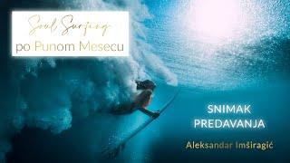 Soul Surfing po Punom Mesecu - predavanje Aleksandra Imširagića