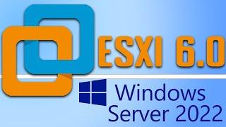 Windows Server 2022 on Vmware ESXI 6.0? Lab Test Time!