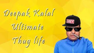 Deepak Kalal Thug Life ULTRA PRO MAX 