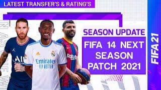 FIFA 14 Next Season Patch 2021| Season Update | Latest transfers and Ratings