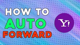 How To Auto Forward On Yahoo Mail (Quick and Easy)