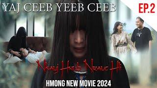 Hmong Movie 2024 [ Yaj Ceeb Yeeb Ceeb : Nkauj Hnub Nraug Hli EP.2 ]