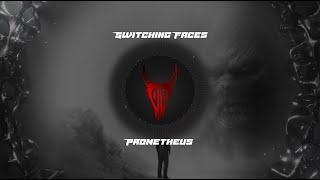 SWITCHING FACES - Prometheus