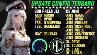 UPDATE || CONFIG HC TERBARU || AXIS GAME TELKOMSEL Xl INDOSAT SSH PREMIUM ( 26 JUNI )