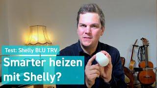 Shelly BLU TRV Test: Das Bluetooth-Heizkörperthermostat im Detail