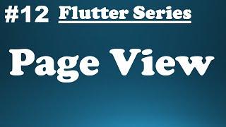 #12 || Exploring Flutter Widgets || Flutter Page View