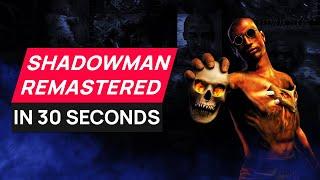 Shadow Man Remastered in 30 seconds | REVIEW