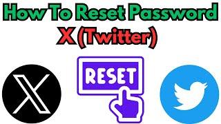 How to Reset Password on Twitter | Reset Password on X Account