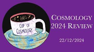 Cup of Cosmology: 2024 review and highlights!