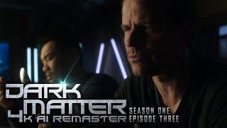 Dark Matter (2015) - S01E03 - 4K AI Remaster