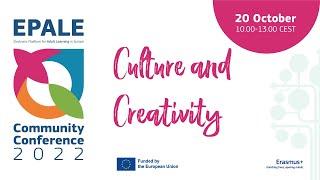 Culture and Creativity -  20/10/22 - EPALE Community Conference 2022