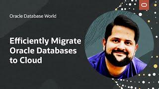 Efficiently migrate Oracle Databases to the Cloud