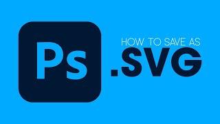 How to Convert or Save Files as SVG Format in Photoshop | SVG Support in Photoshop.