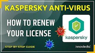 How to Renew Your License of Kaspersky Anti-Virus