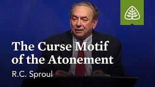 R.C. Sproul: The Curse Motif of the Atonement