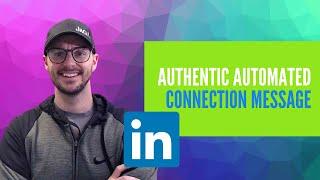 How To Send An Automated LinkedIn Connection That Is Authentic