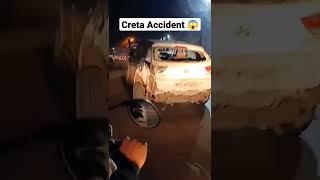 Creta Accident  | Car Accident #creta #hyundaicreta #hyundai  #car  #shorts #viralshorts