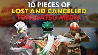 10 Pieces Of Lost and Cancelled Tokusatsu Media