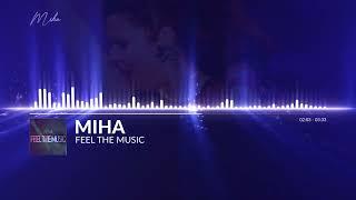 Miha - Feel The Music