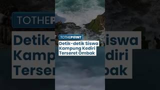 Detik-detik Siswa Kampung Kediri Terseret Ombak Pantai Kedung Tumpang, hingga Kini Belum Ditemukan