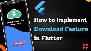 Flutter Downloader  -  How to Add Downloading Feature in Flutter App