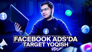 Facebook ADS target yoqish: Qanday qilib Facebook ADS manager orqali target yoqish mumkin?