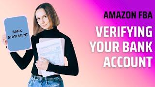 Verifying Your Bank Account - Amazon FBA - 5/26/23
