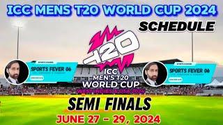 ICC Men's T20 World Cup 2024 Semi Finals Schedule | T20 World Cup 2024 Semi Finals Schedule |