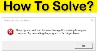 How To Fix Microsoft Teams ffmpeg.dll Was Not Found - Microsoft Teams ffmpeg.dll Missing Issue