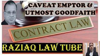 Contract Act, Doctrine of Caveat Emptor & Utmost Good faith in Indian Contract Act