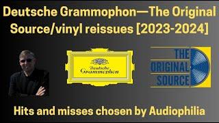 Deutsche Grammophon—The Original Source vinyl reissues. Hits and misses chosen by Audiophilia