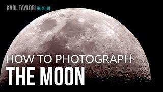 How to Photograph the Moon - Equipment, camera settings & top tips