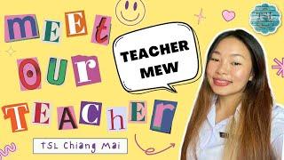 (TSL Chiang Mai) Meet our teachers: Teacher Mew