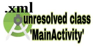unresolved class MainActivity In Android Studio