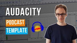 Audacity Podcast Settings & Template