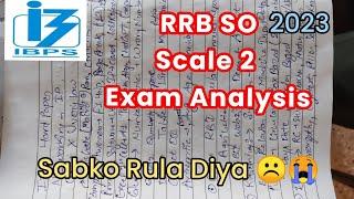 RRB SO Mains Scale 2 Exam Analysis | 10 Sep 2023 | GBO | LAW | IT | Argi Officer