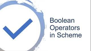 Boolean Operators in Scheme - and, or, xor, & not