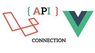 How to Connect Laravel and Vue Js Project using API
