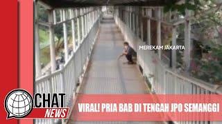 Pejalan Kaki Pergoki Pria BAB di Tengah JPO Semanggi - Chatnews 23 Juni 2023