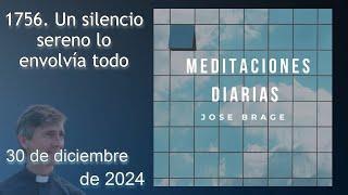 MEDITACIÓN de HOY LUNES 30 DICIEMBRE 2024 | EVANGELIO DE HOY | DON JOSÉ BRAGE | MEDITACIONES DIARIAS