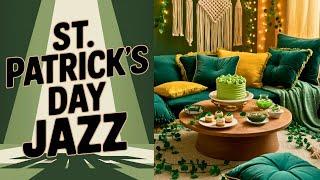 St Patrick's Day Jazz | Cozy Bohemian Lofi Jazz Piano & Sax