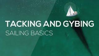 How To Sail: Tacking and Gybing -- Sailing Basics Video Series