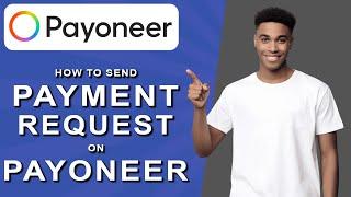 How to send payment request on payoneer (2024)